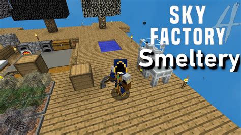 smeltery sky factory 4